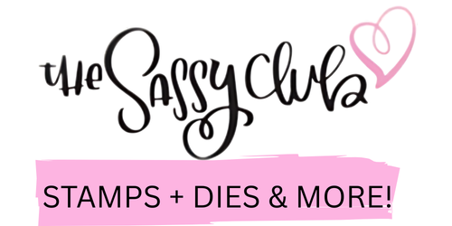 Clear Stamps and Dies for Card making and Scrapbooking The Sassy Club